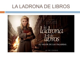 LA LADRONA DE LIBROS
 