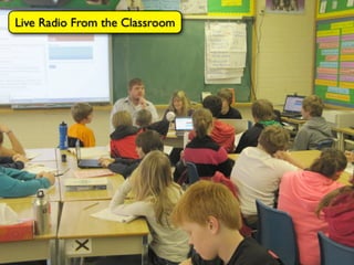 Live Radio From the Classroom
 