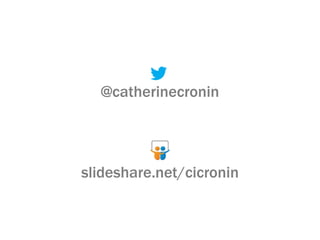 @catherinecronin




slideshare.net/cicronin
 