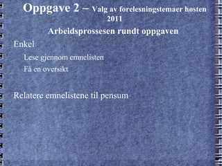 «Har kunnskap om klasseledelse, varierte arbeidsmåter og vurderingsformer i skolen» 
