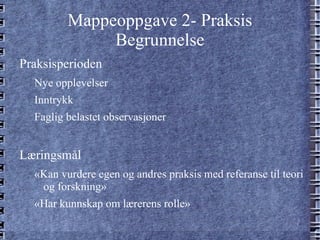 Innhold Prestentasjon om oppgave 2 ; Begrunnelse 