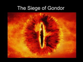 The Siege of Gondor 