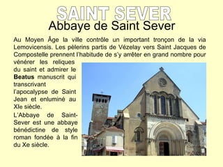 Abbaye de Saint Sever SAINT SEVER Au Moyen  Â ge la ville contr ôle un important tronçon de la via Lemovicensis. Les pèler...