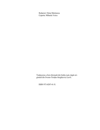 Redactor: Elena Marinescu
Coperta: Mihaela Voicu
Traducerea a fost efectuată din limba rusă, după ori-
ginalul din Svesto-Troiţko-Serghievici Lavrî.
ISBN 973-8207-41-X
 