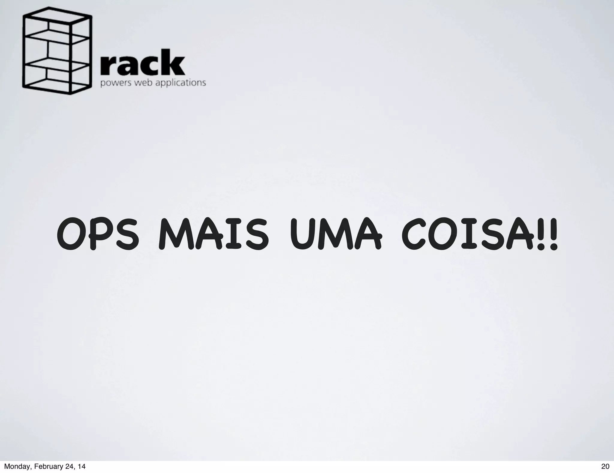 OPS MAIS UMA COISA!!

Monday, February 24, 14

20

 