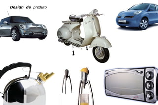 c e n t ro re g i o n a l d e d e s i g n | 2007 15
Design de produto
 