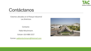 Peletizado en Chihuahua
Contáctanos
Estamos ubicados en el Parque Industrial
Las Américas.
Contacto:
Pablo Nitschmann
Celular: 614 488-3157
Correo: pablonitschmann@Hotmail.com
 