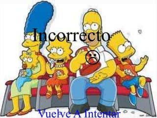 Incorrecto
       

Vuelve A Intentar
 