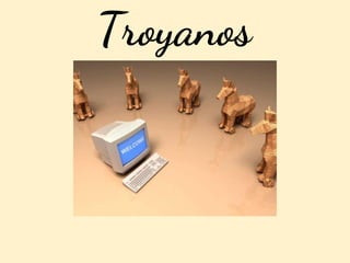 Troyanos
 
