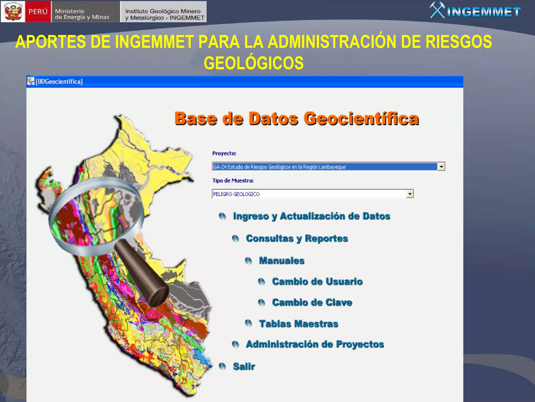 APORTES DE INGEMMET PARA LA ADMINISTRACIÓN DE RIESGOS
                     GEOLÓGICOS
 
