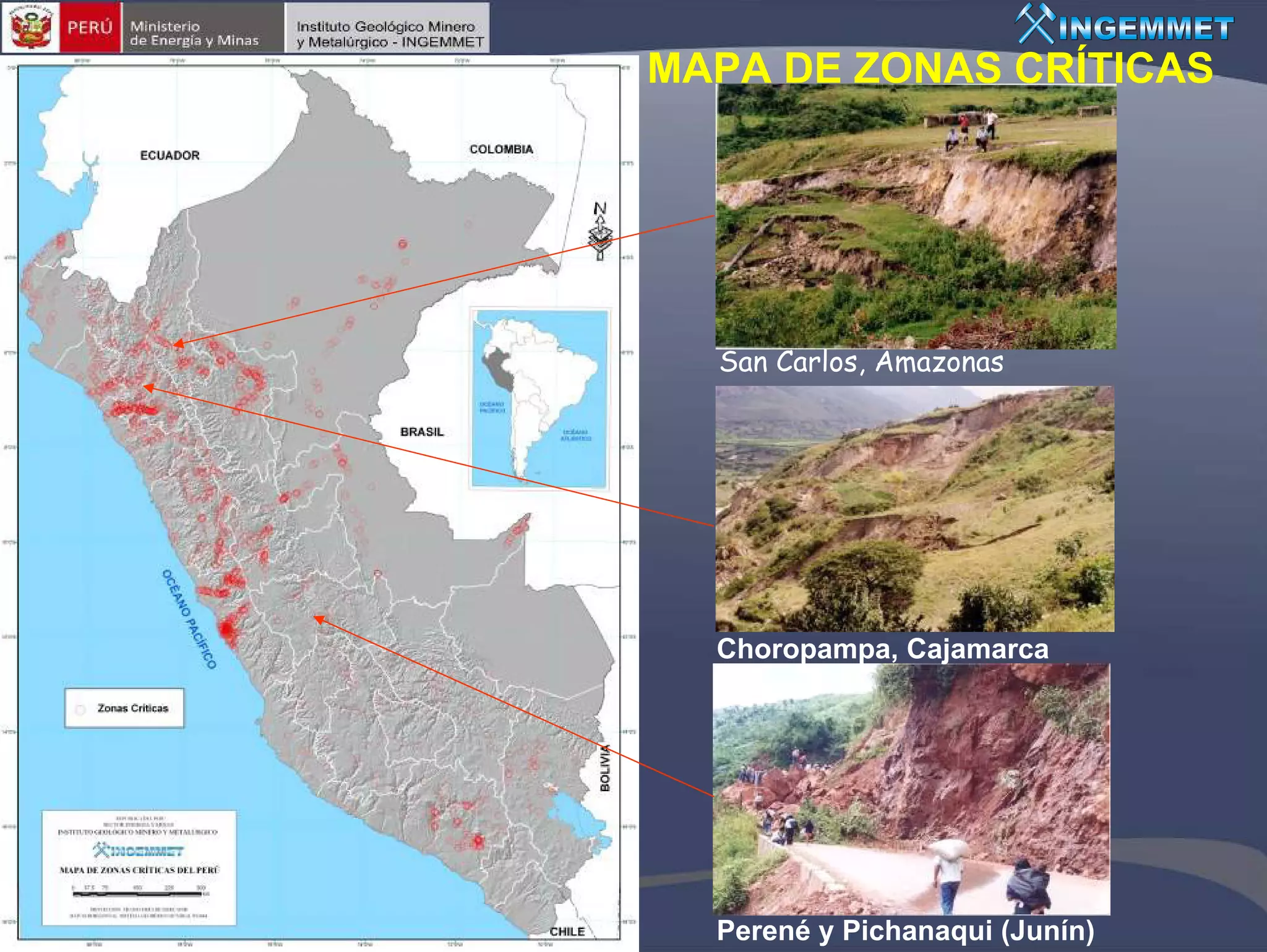 MAPA DE ZONAS CRÍTICAS




  San Carlos, Amazonas




  Choropampa, Cajamarca




  Perené y Pichanaqui (Junín)
 