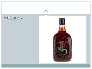 Old Monk
 