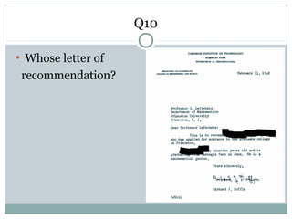 Q10
●
Whose letter of
recommendation?
 