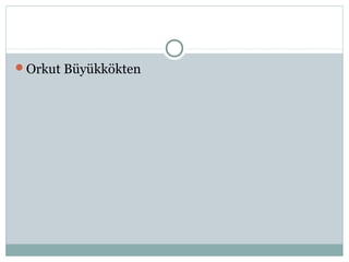 Orkut Büyükkökten
 
