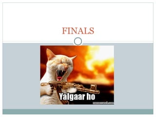 FINALS
 