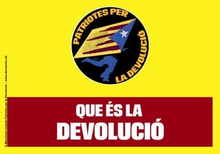 © Moviment ciutadà Patriotes per la Devolució – www.devolucio.cat
 