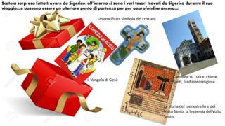 u
Scatola sorpresa fatta trovare da Sigerico: all’interno ci sono i veri tesori trovati da Sigerico durante il suo
viaggio...