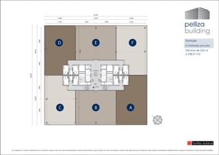 pelliza
building
Tipología
6 Unidades por piso
Oficinas de 254,16
a 258,31 m2
F
C B A
D E
14,22
12,80 16,70 12,80
11,95 8,40 8,40 11,95
42,40
9,809,809,809,80
20,5020,50
40,40
Las imágenes y textos contenidos en la presente carpeta son una mera representación artística del proyecto, por lo tanto, no son vinculantes y carecen de rigor técnico. El proyecto está sujeto a eventuales modificaciones o ajustes a exclusivo criterio del desarrollador.
 
