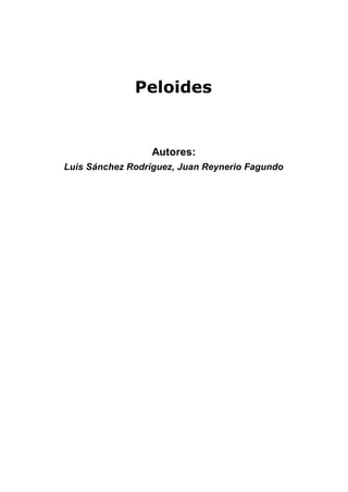 Peloides
Autores:
Luis Sánchez Rodríguez, Juan Reynerio Fagundo
 