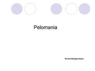 Pelomania ,[object Object]