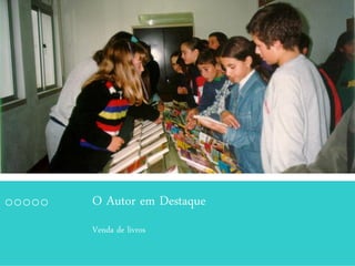 O Autor em Destaque
Venda de livros
 