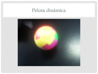 Pelota dinámica