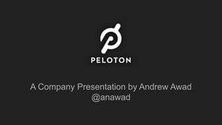 A Company Presentation by Andrew Awad
@anawad
 