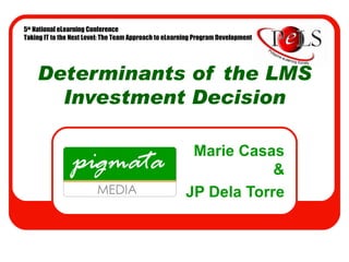 Determinants of the LMS Investment Decision ,[object Object],[object Object]
