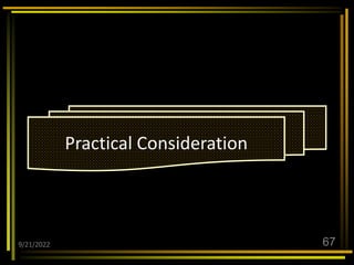 9/21/2022 67
Practical Consideration
 