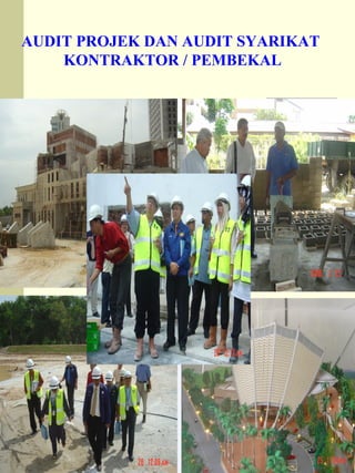 AUDIT PROJEK DAN AUDIT SYARIKAT
    KONTRAKTOR / PEMBEKAL




                         23
 