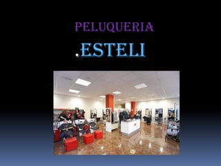 peluqueria
.esteli
 