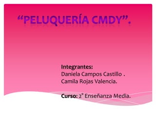 Integrantes:
Daniela Campos Castillo .
Camila Rojas Valencia.

Curso: 2° Enseñanza Media.
 