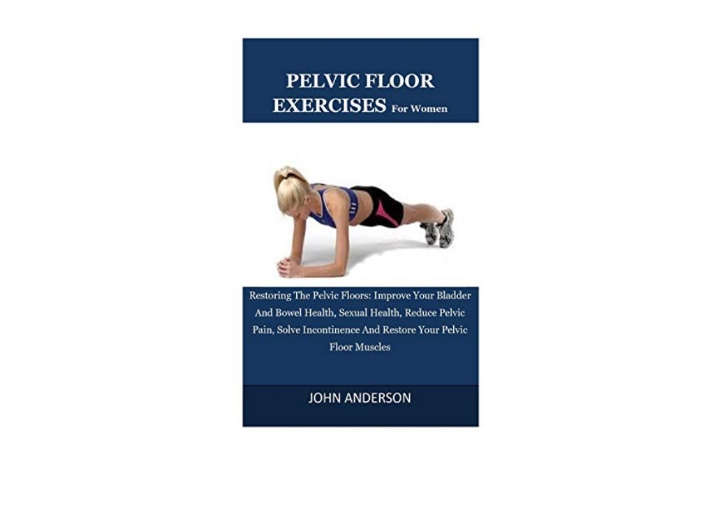 [PDF BOOK]⚡ Pelvic Floor Exercises For Women Restoring The Pelvic
