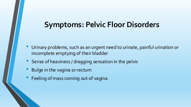 Pelvic Floor Disorders And Symptoms