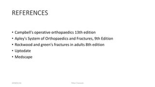 REFERENCES
• Campbell's operative orthopaedics 13th edition
• Apley's System of Orthopaedics and Fractures, 9th Edition
• Rockwood and green's fractures in adults 8th edition
• Uptodate
• Medscape
2018/01/16 Pelvic Fractures
 