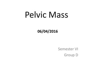 Pelvic Mass
06/04/2016
 