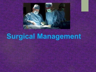 Surgical Management
 