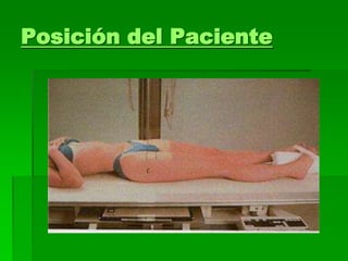 Posición del Paciente
 