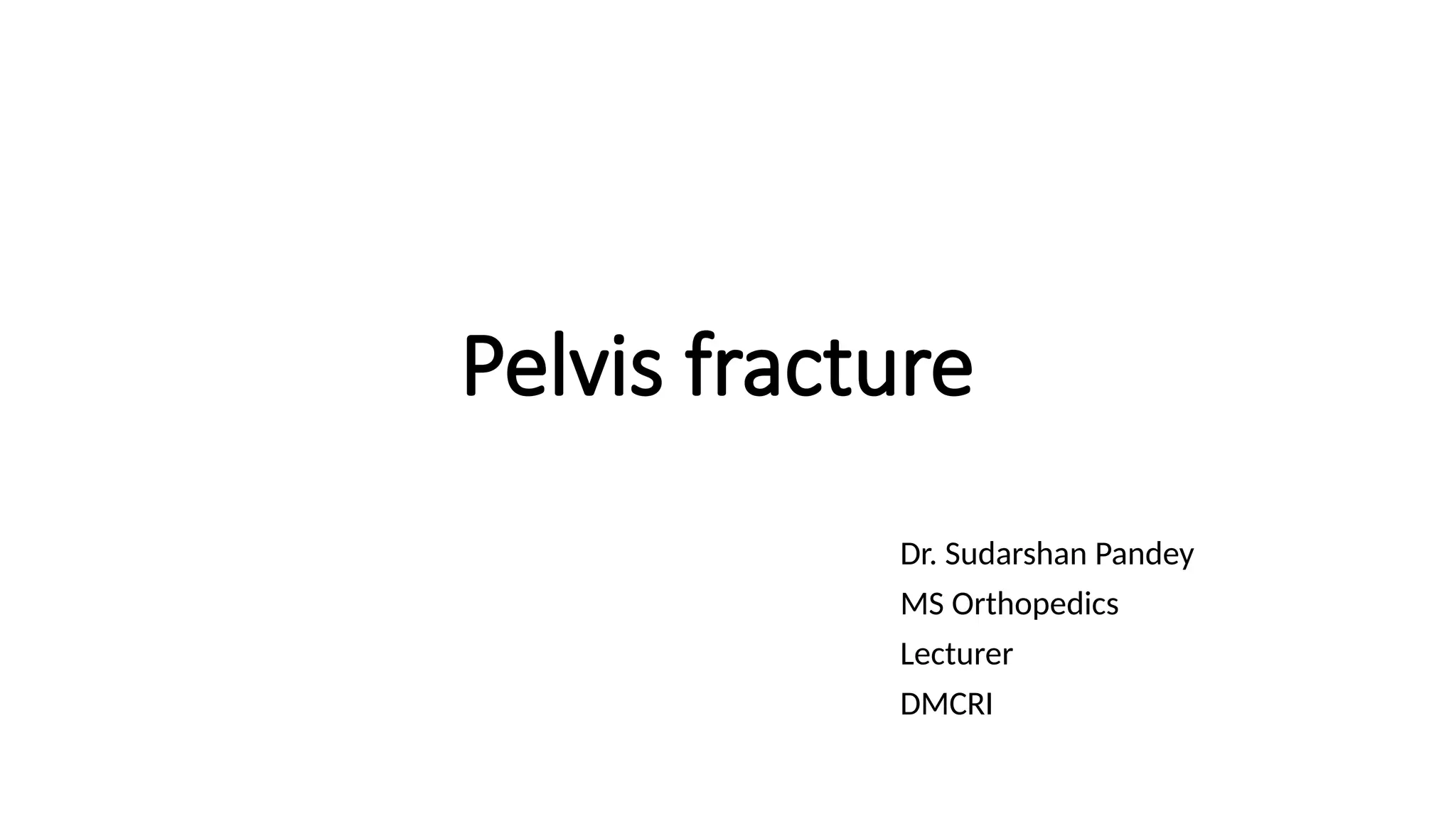 Pelvis fracture, classification and management | PPTX