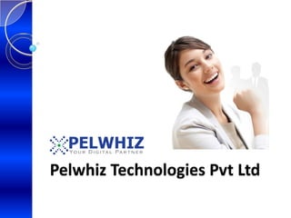 Pelwhiz Technologies Pvt Ltd

 