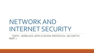 NETWORK AND INTERNET SECURITY | PPTX