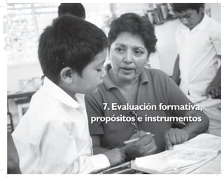 7.Evaluación formativa,
propósitos e instrumentos
 