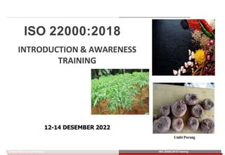 Global Reliance International ISO 22000:2018 Training
ISO 22000:2018
INTRODUCTION & AWARENESS
TRAINING
12-14 DESEMBER 2022
 