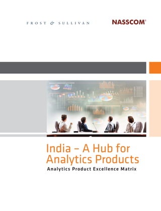 India – A Hub for
Analytics Products
Analytics Product Excellence Matrix
 
