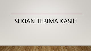SEKIAN TERIMA KASIH
 