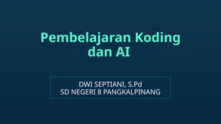 Pembelajaran Koding dan Konsep Dasar Kecerdasan Artifisial untuk ...