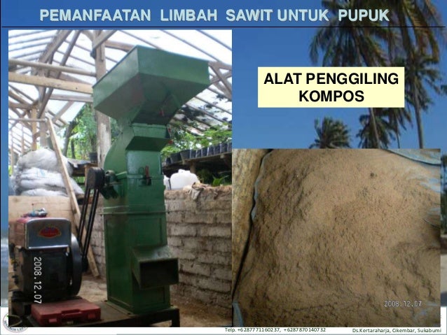 PEMANFAATAN LIMBAH SAWIT SEBAGAI BAHAN BAKU PUPUK ORGANIK PEMANFAATAN LIMBAH SAWIT SEBAGAI BAHAN BAKU PUPUK ORGANIK