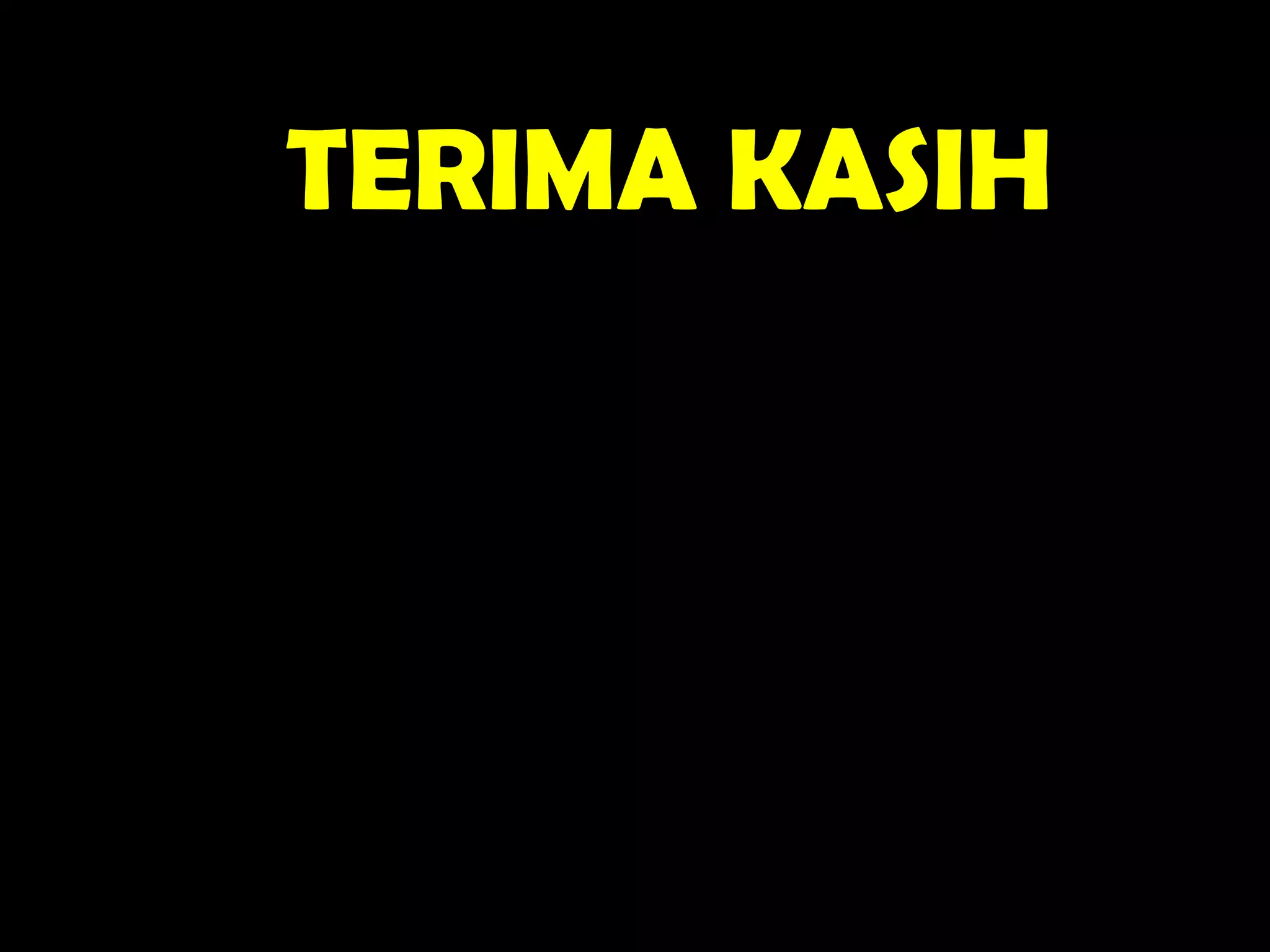 TERIMA KASIH
 