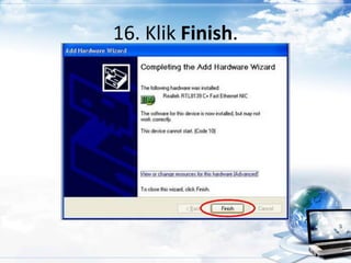 16. Klik Finish.
 