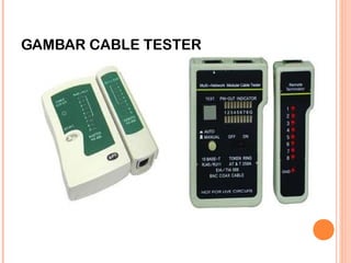 GAMBAR CABLE TESTER

 